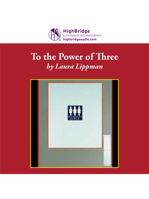 Title details for To the Power of Three by Laura Lippman - Available